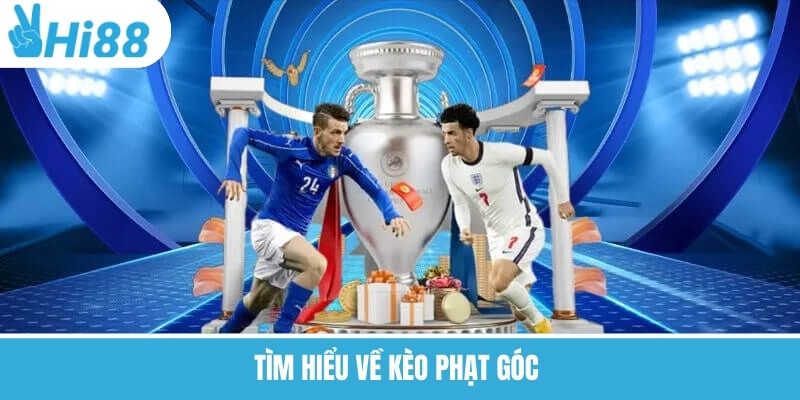 Tìm hiểu về kèo phạt góc